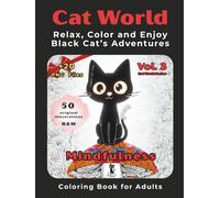 Cat World Vol. 3 - Mindfulness Coloring Book for Adults: Relax, Color and Enjoy Black Cat’s Adventures with Black-backed Pages