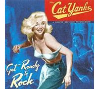 CAT YANKS - Get Ready To Rock