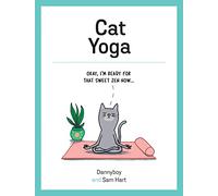 Cat Yoga : Purrfect Poses for Flexible Felines