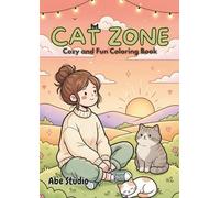 Cat Zone: An Adult Coloring Book Featuring Cute Cats and Cozy Girls in Relaxing Aesthetic Scenes for Teens and Women for Stress Relief and Mindfulness