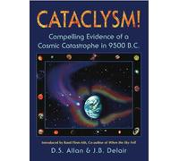Cataclysm!: Compelling Evidence of a Cosmic Catastrophe in 9500 B.C.