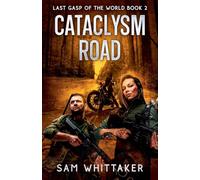 Cataclysm Road: 2 (Last Gasp of the World)