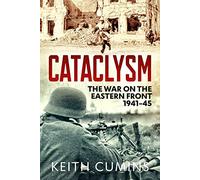 Cataclysm: The War on the Eastern Front, 1941-45