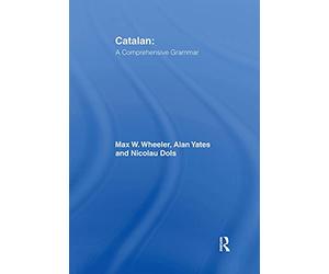 Catalan: A Comprehensive Grammar (Routledge Comprehensive Grammars)