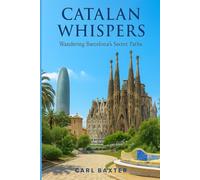 Catalan Whispers: Wandering Barcelona's Secret Paths
