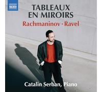Catalin Serban - Tableaux en Miroirs (Rachmaninov; Ravel)