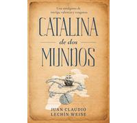 Catalina de dos mundos: Una amalgama de intriga, valentia y venganza