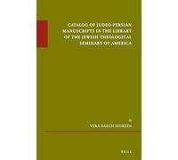 Catalog of Judeo-Persian Manuscripts in the Library of the Jewish Theological Seminary of America: 63 (Études Sur Le Judaïsme Médiéval)
