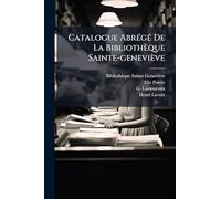 Catalogue Abrégé De La Bibliothèque Sainte-geneviève