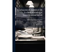 Catalogue Abrégé De La Bibliothèque Sainte-geneviève