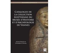 Catalogue de la collection egyptienne du Musee d’Histoire et d’Archeologie de Vannes
