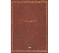 Catalogue des dessins originaux de Julien Le Blant ayant servi à illustrer l'ouvrage "Les Chouans" par H. de Balzac... vente... 16 Fevrier 1891 / [expert] Eugène Féral...