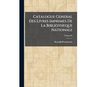 Catalogue General Des Livres Imprimes De La Bibliotheque Nationale