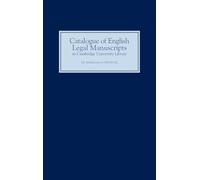 Catalogue of English Legal Manuscripts in Cambridge University Library: With Codicological Descriptions of the Early MSS