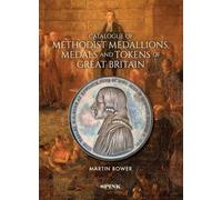 Catalogue of Methodist Medallions, Medals and Tokens of Great Britain
