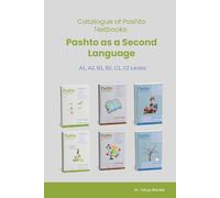 Catalogue of Pashto Textbooks: A1, A2, B1, B2, C1, C2 Levels: Pashto as a Second Language