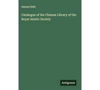 Catalogue of the Chinese Library of the Royal Asiatic Society