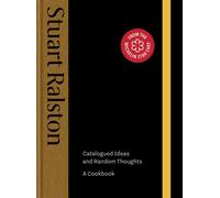 Catalogued Ideas and Random Thoughts : the debut cookbook by Michelin-starred chef Stuart Ralston