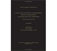 Catalogus Translationum Et Commentariorum: v. 9: Mediaeval and Renaissance Latin Translations and Commentaries: Mediaeval and Renaissance Latin ... and Commentaries, Annotated Lists and Guides