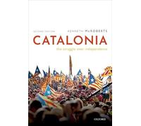 Catalonia: The Struggle Over Independence