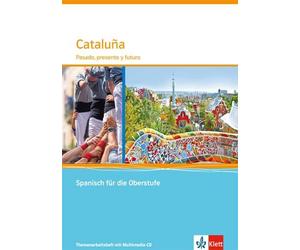 Cataluña. Pasado, presente y futuro. Themenarbeitsheft mit Mediensammlung