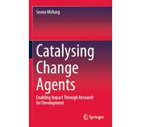 Catalysing Change Agents: Enabling Impact Through Research for Development