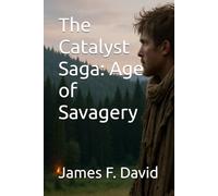 Catalyst: Age of Savagery (The Catalyst Saga)