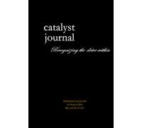 Catalyst Journal: Recognizing the drive within