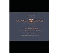 Catalyzed Couples The Workbook: Companion to The Science of Lasing Love - Made Simple