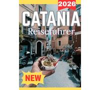 CATANIA REISEFÜHRER 2026
