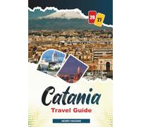CATANIA TRAVEL GUIDE 2027: Simple Tips, Local Insights, and Easy Plans for Every Journey