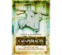 Cataphracts : Knights of the Ancient Eastern Empires
