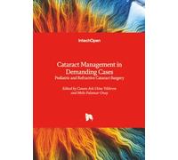Cataract Management in Demanding Cases - Pediatric and Refractive Cataract Surgery: Pediatric and Refractive Cataract Surgery