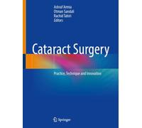 Cataract Surgery : Practice, Technique and Innovation