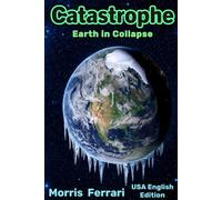 Catastrophe: A Thriller of Earth in Collapse: Severe Climate Risk - USA Edition - The Empire of Wizards