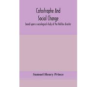 Catastrophe and social change: based upon a sociological study of the Halifax disaster
