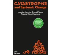 Catastrophe and Systemic Change: Learning from the Grenfell Tower Fire and Other Disasters (Perspectives)