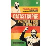 Catastrophe: What Went Wrong in Zimbabwe?