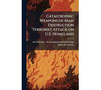 Catastrophic Weapons of Mass Destruction Terrorist Attack on U.S. Homeland