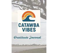 Catawba Vibes Gratitude Journal: A college ruled line notebook for self-mastery and personal transformation.