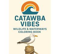 Catawba Vibes: Wildlife & Waterways Coloring Book: A Mindful Journey Through Nature and the Great Lakes (Catawba Vibes Coloring Book Series)