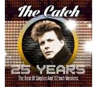 Catch - 25 Years: The Best Of Singles And 12" Versions
