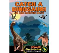 Catch A Dinosaur! and other prehistoric Beasts