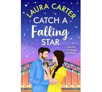 Catch a Falling Star: A sweet second chance romance with a celebrity MMC and a wedding setting from Laura Carter