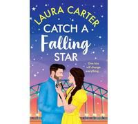 Catch a Falling Star: A sweet second chance romance with a celebrity MMC and a wedding setting from Laura Carter