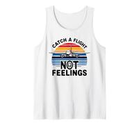Catch A Flight Not Feelings Funny Cool Plane Travel Aviation Tank Top
