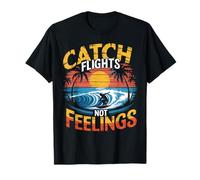 Catch Flights Not Feelings Digital Nomads Sunset T-Shirt