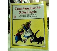 Catch Me and Kiss Me and Say It Again