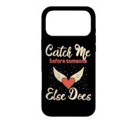 CATCH ME BEFORE SOMEONE ELSE DOES Case for iPhone 17 Pro Max