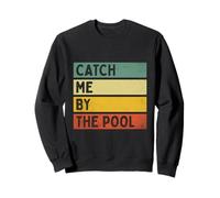 Catch Me By The Pool Summer Holiday Tropical Beach Travel Sweatshirt